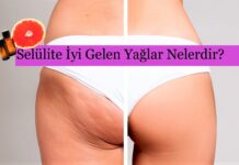 Selülite İyi Gelen Yağlar Nelerdir?
