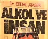 Dr. Erdal Atabek – Alkol Ve İnsan Kitap Özeti alkol ve insan