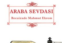 Recaizade Mahmut Ekrem – Araba Sevdası Kitap Özeti araba sevdası kitabı