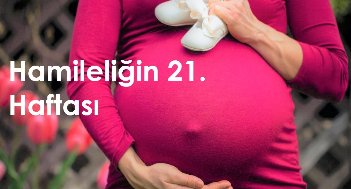 21 haftalık hamilelik