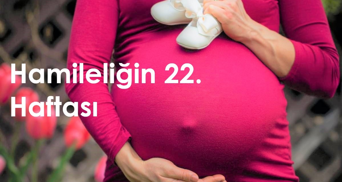 22 haftalık hamilelik