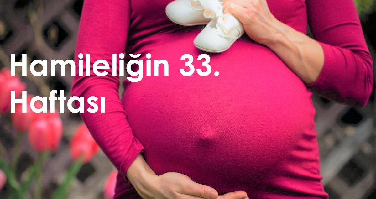 33 haftalık hamilelik