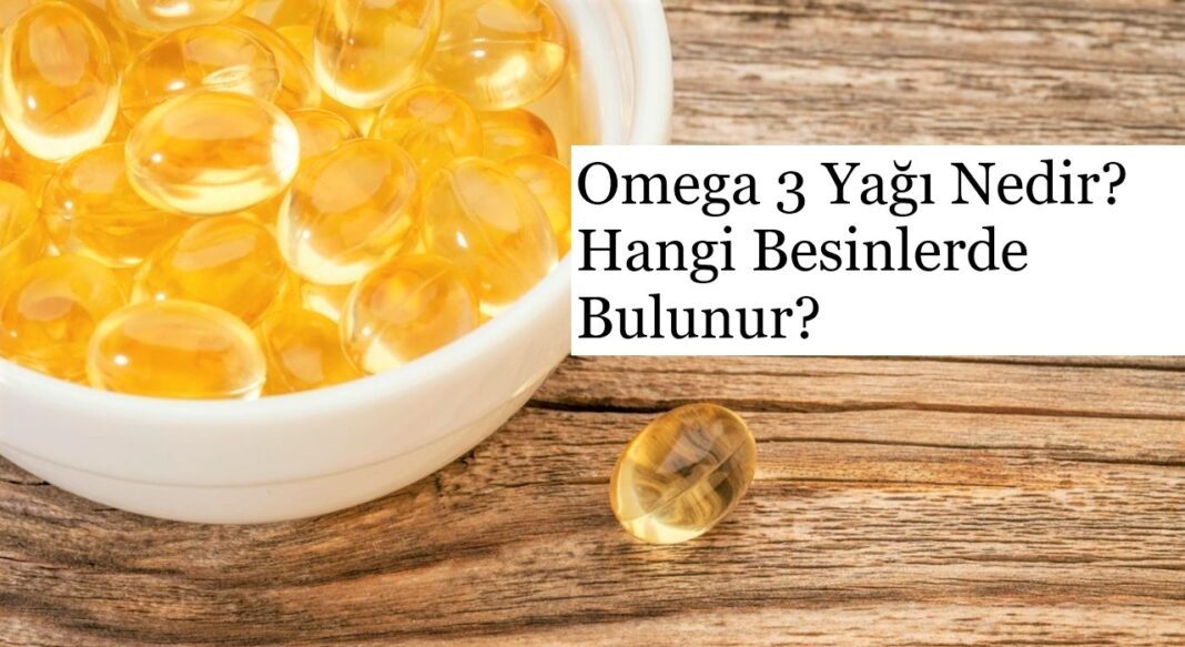Omega 3 Yağı Nedir? Hangi Besinlerde Bulunur? Güzel Bilgiler